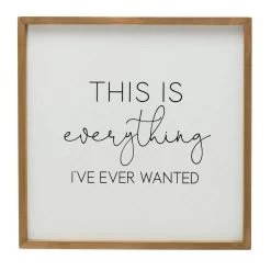 This Is Everything I've Ever Wanted Wall Decor