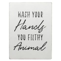 Wash Your Hands You Filthy Animal Wall Decor