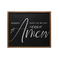 "Nobody Eats 'Til We Say Amen" Wood Framed Wall Decor